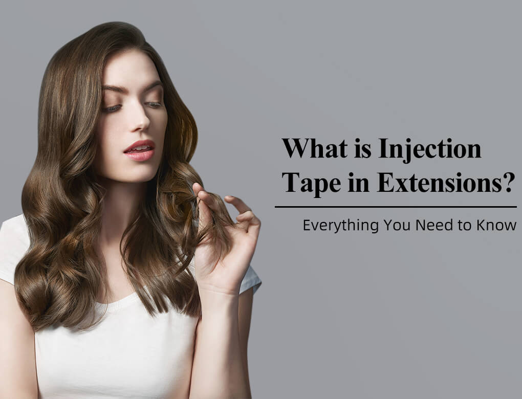What is Injection Tape in Extensions